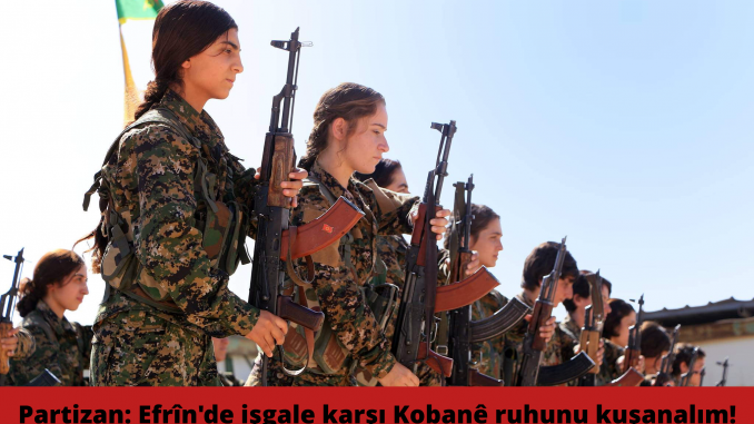 GÜNCELLENDİ - Partizan - Efrîn açıklaması
