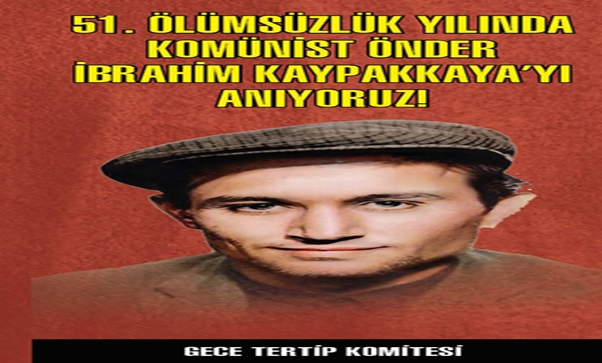 İbrahim Kaypakkaya 51. Ölümsüzlük Yılı Anması-